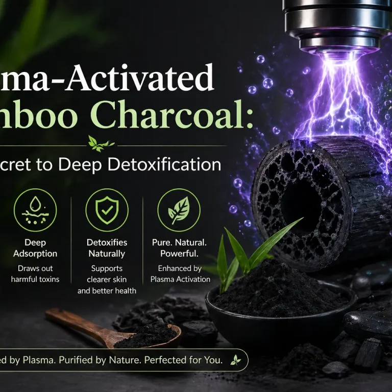 Plasma-Activated Bamboo Charcoal: The Secret to Deep Detoxification